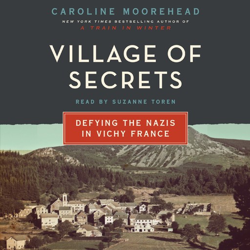 Village of Secrets, Caroline Moorehead