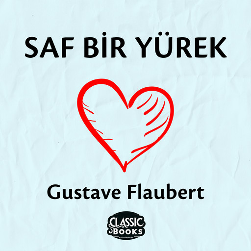 Saf Bir Yürek, Gustave Flaubert