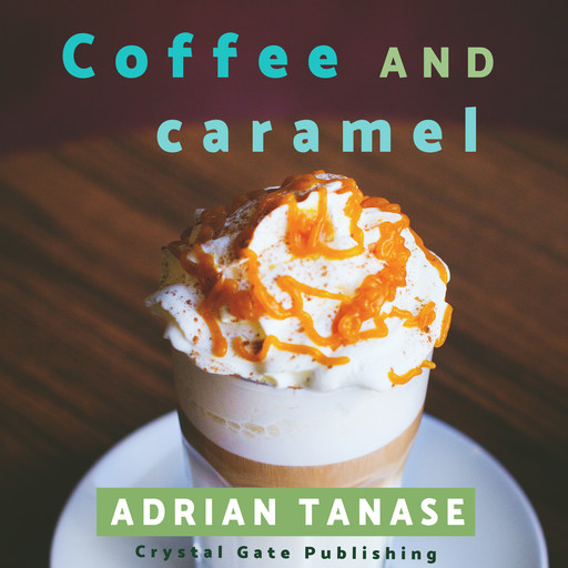 Coffee and Caramel, Adrian Tanase