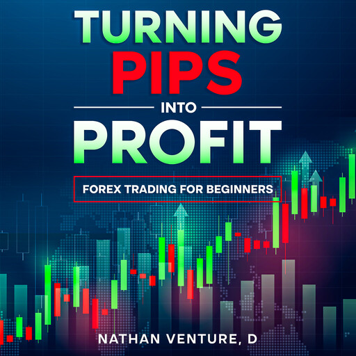 Turning Pips into Profit, Nathan Venture