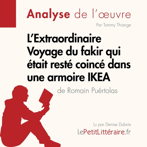 L'Extraordinaire Voyage du fakir qui était resté coincé dans une armoire IKEA de Romain Puértolas (Analyse de l'oeuvre), Tommy Thiange, LePetitLitteraire, Kelly Carrein