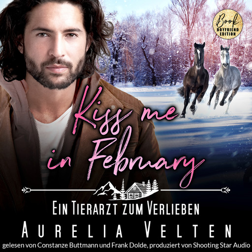 Kiss me in February: Ein Tierarzt zum Verlieben - Kleinstadtliebe in Pinewood Bay, Band 2 (ungekürzt), Aurelia Velten