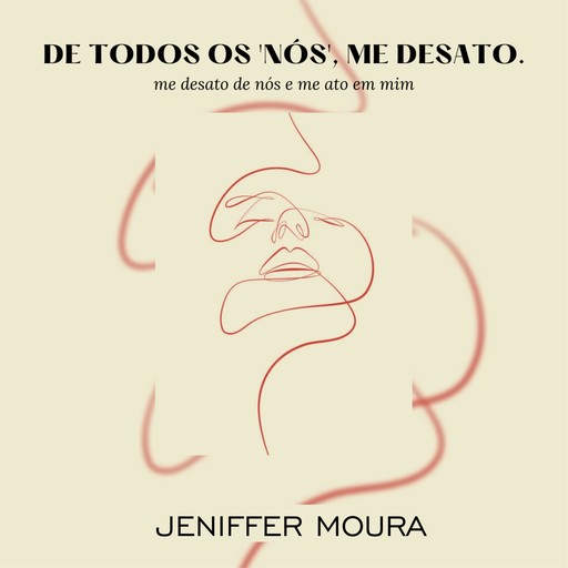 De todos os nós, me desato., Jeniffer Moura