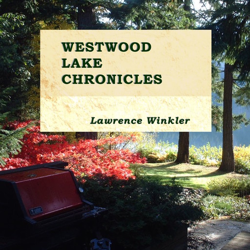 Westwood Lake Chronicles, Lawrence Winkler