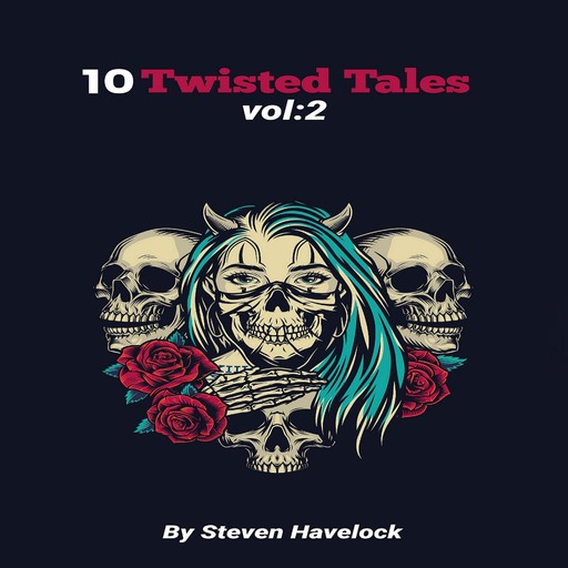 10 Twisted Tales vol:2, Steven Havelock
