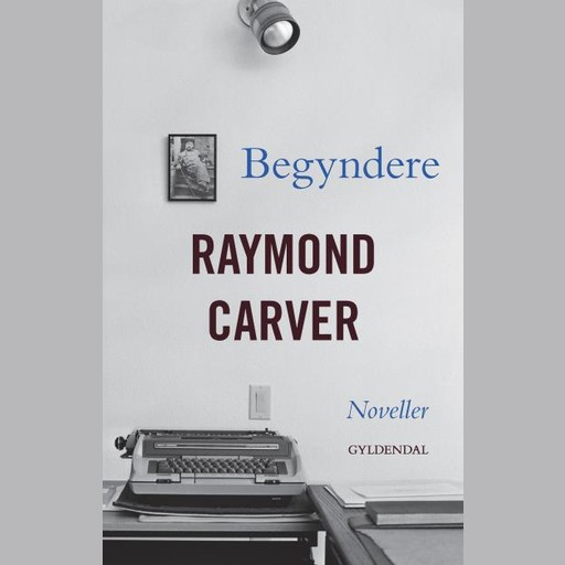 Begyndere, Raymond Carver
