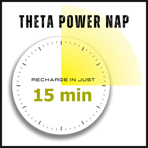 Theta Power Nap - Recharge in Just 15 Minutes!, THETA POWER NAPPING