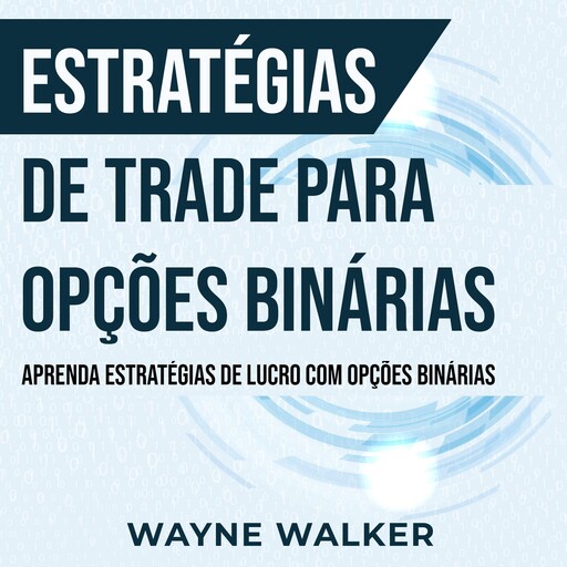Estratégias de Trade para Opções Binárias, Wayne Walker