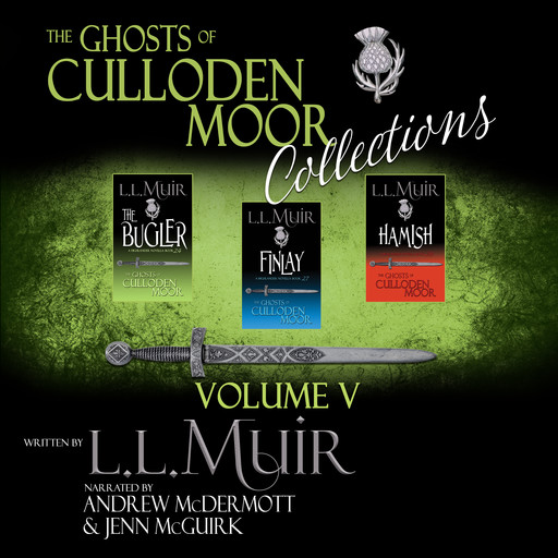 The Ghosts of Culloden Moor Collections: Volume V, L.L. Muir