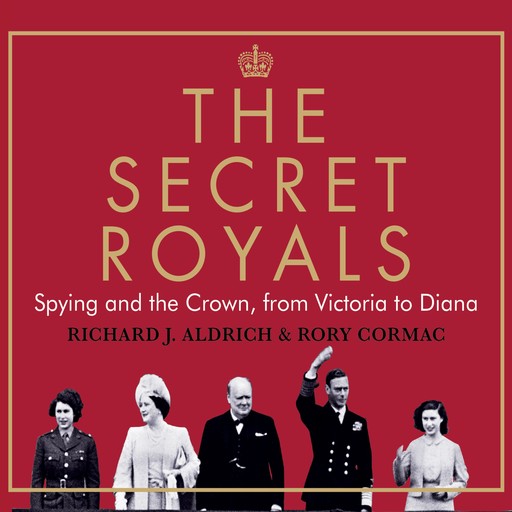 The Secret Royals, Richard Aldrich, Rory Cormac