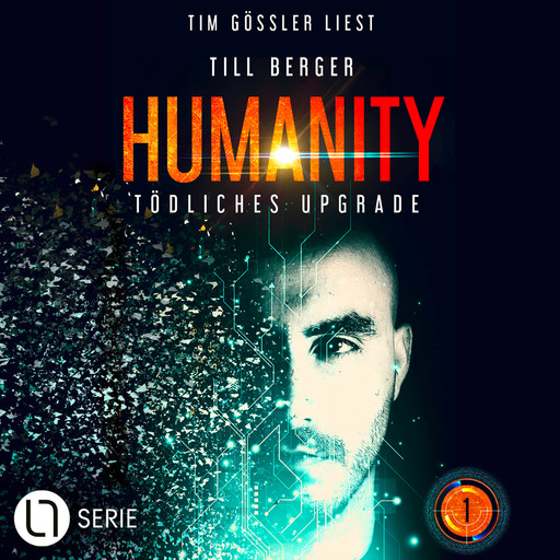 Humanity: Tödliches Upgrade - Humanity, Teil 1 (Ungekürzt), Till Berger