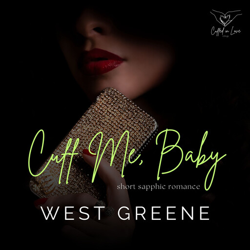 Cuff Me, Baby, West Greene