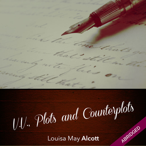 V.V., Plots and Counterplots, Louisa May Alcott