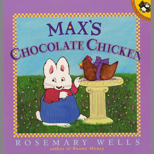 Max's Chocolate Chicken, Rosemary Wells