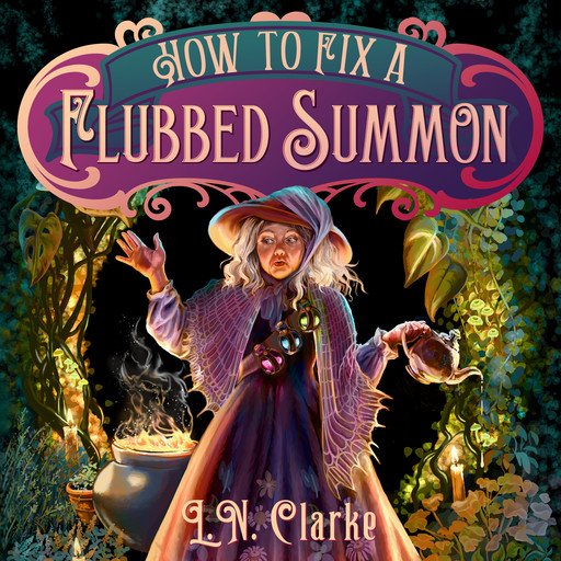 How to Fix a Flubbed Summon, L.N. Clarke