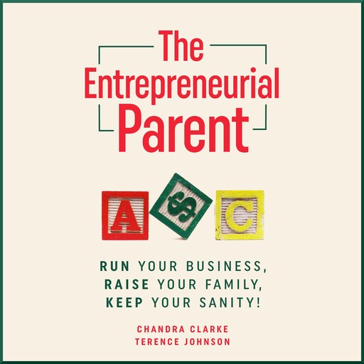 The Entrepreneurial Parent, Chandra Clarke, Terence Johnson