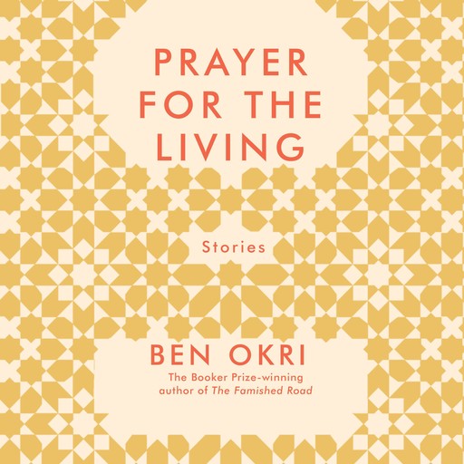 Prayer For The Living, Ben Okri