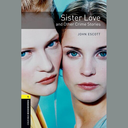 Sister Love and Other Crime Stories, John Escott