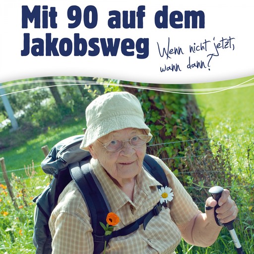 Oma Toppelreiter - Mit 90 auf dem Jakobsweg, Margaretha Oma Toppelreiter
