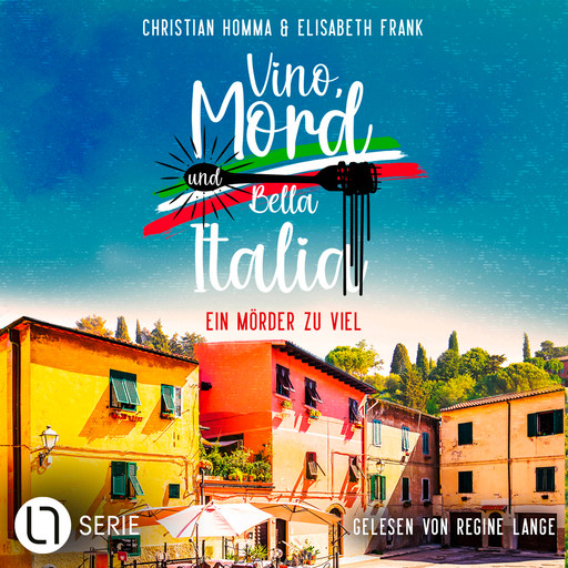 Ein Mörder zu viel - Vino, Mord und Bella Italia!, Folge 4 (Ungekürzt), Christian Homma, Elisabeth Frank