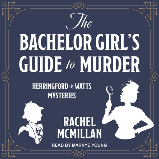 The Bachelor Girl's Guide to Murder, Rachel McMillan