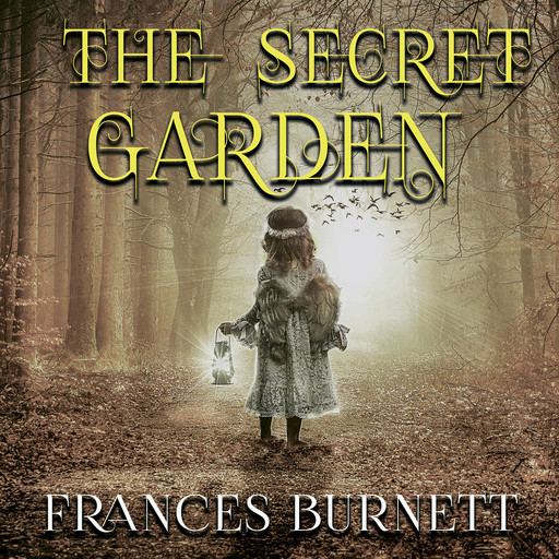 Frances Burnett - The Secret Garden, Frances Burnett