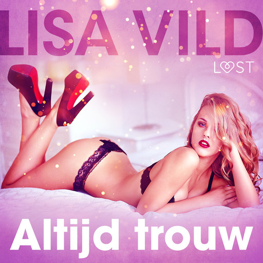 Altijd trouw - erotisch verhaal, Lisa Vild