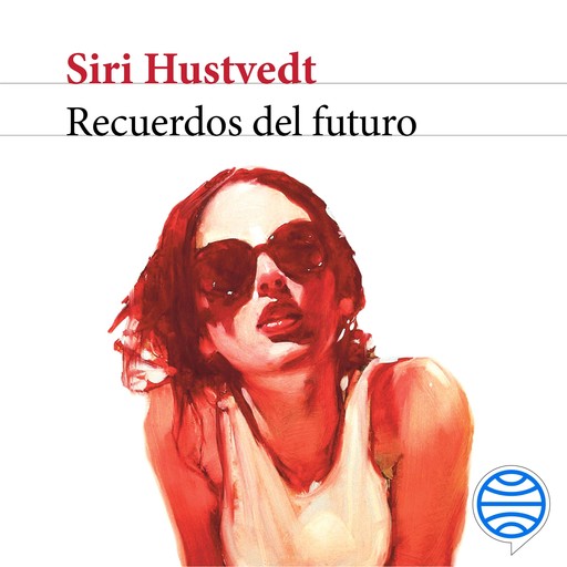 Recuerdos del futuro, Siri Hustvedt