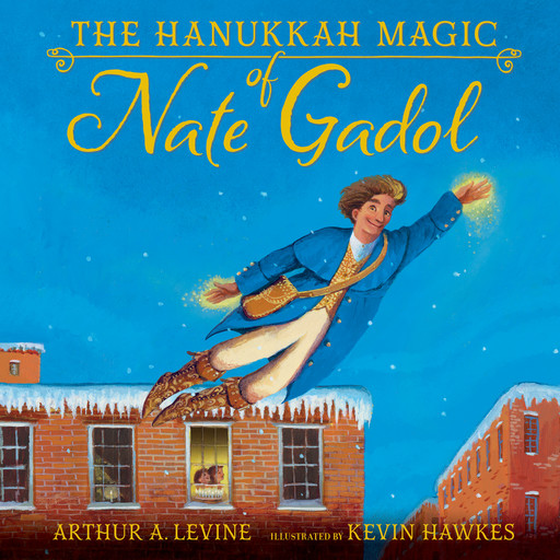 The Hanukkah Magic of Nate Gadol, Arthur Levine