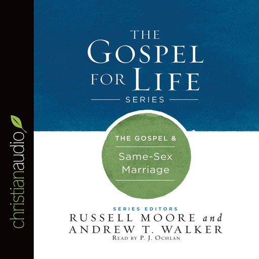 The Gospel & Same-Sex Marriage, Andrew Walker, Russell Moore
