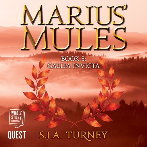 Marius' Mules III: Gallia Invicta, S.J.A.Turney
