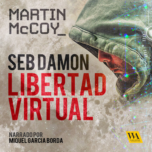 Seb Damon, Libertad Virtual, Martin McCoy