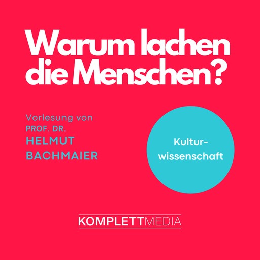 Warum lachen die Menschen?, Helmut Bachmaier