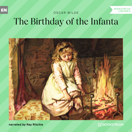 The Birthday of the Infanta (Unabridged), Oscar Wilde