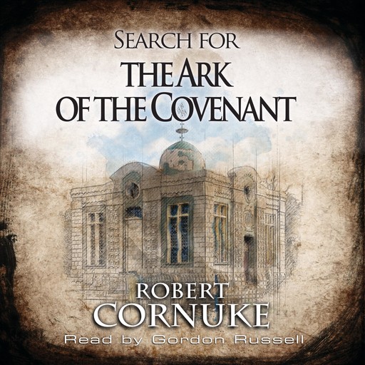 Search for the Ark of the Covenant, Bob Cornuke