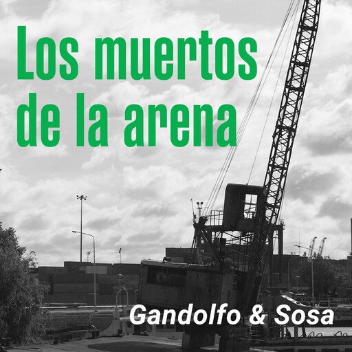Los muertos de la arena, Elvio Gandolfo, Gabriel Sosa