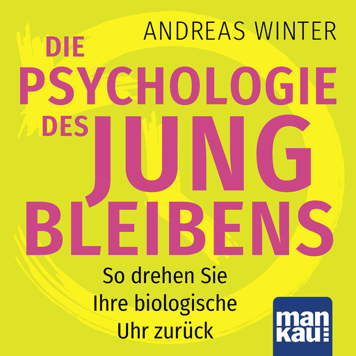 Die Psychologie des Jungbleibens, Andreas Winter