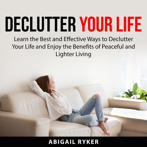 Declutter Your Life, Abigail Ryker