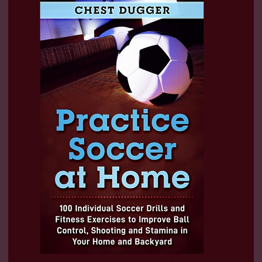 Practice Soccer At Home, Chest Dugger