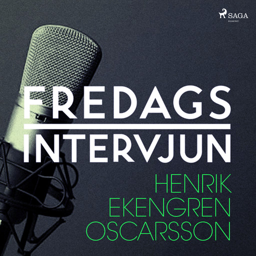Fredagsintervjun - Henrik Ekengren Oscarsson, Fredagsintervjun