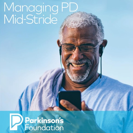 Managing PD Mid-Stride, Parkinsons Foundation