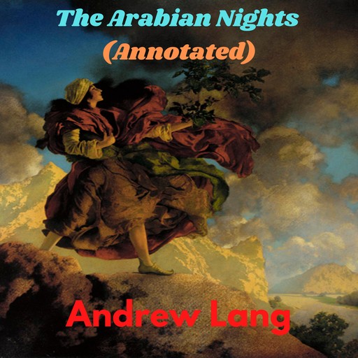The Arabian Nights (Annotated), Andrew Lang