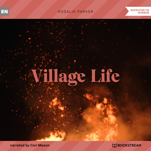 Village Life (Unabridged), Rosalie Parker