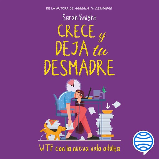 Crece y deja tu desmadre, Sarah Knight