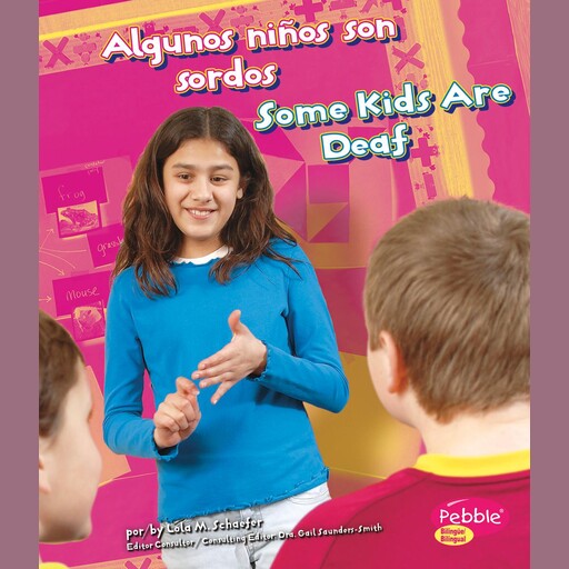 Algunos niños son sordos/Some Kids Are Deaf, Lola Schaefer