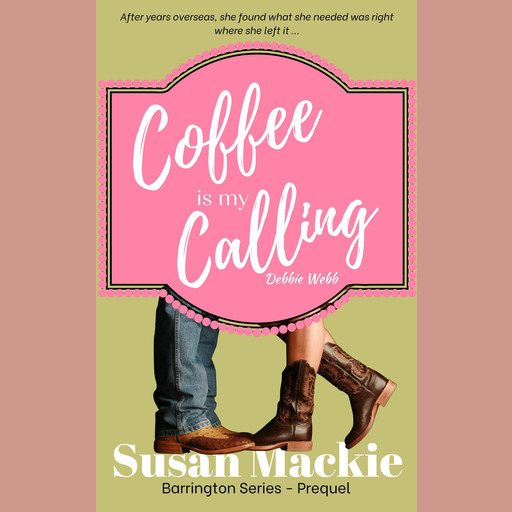 Coffee is my Calling - small town romance, Susan Mackie