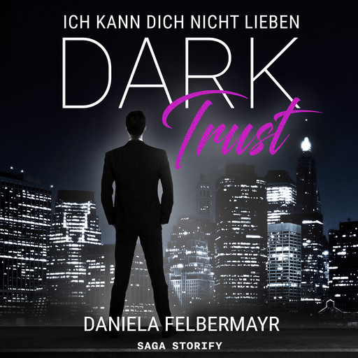 Dark Trust - Ich kann dich nicht lieben, Daniela Felbermayr