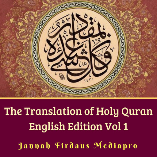 The Translation of Holy Quran English Edition Vol 1, Jannah Firdaus Mediapro