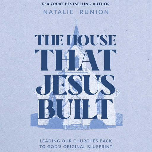 The House That Jesus Built, Natalie Runion