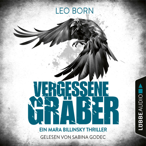 Vergessene Gräber - Ein Mara-Billinsky-Thriller - Ein Fall für Mara Billinsky 5 (Gekürzt), Leo Born